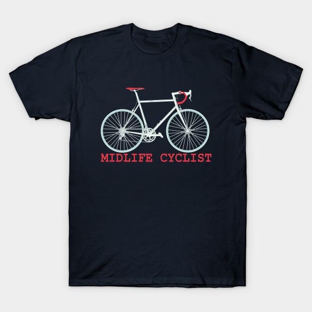 Midlife Cyclist Retirement Plan T-Shirt by stuffbyjlim